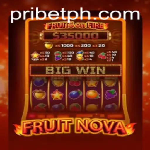 Exploring the World of FruitNova: A Game Experience with PRIBET