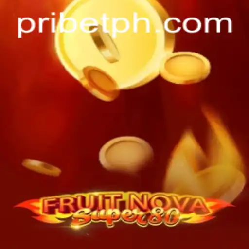Discover an Exciting Gaming Experience with FruitNovaSuper80 on PRIBET